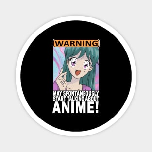 Warning May Spontaneously start Talking About Anime Magnet